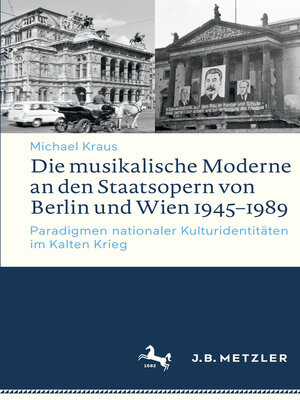 cover image of Die musikalische Moderne an den Staatsopern von Berlin und Wien 1945–1989